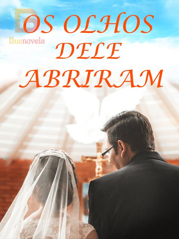 Os olhos dele abriram