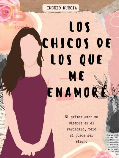 LOS CHICOS DE LOS QUE ME ENAMORÉ