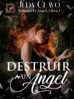 DESTRUIR A UN ÁNGEL (LIBRO 1 — TRILOGÍA)