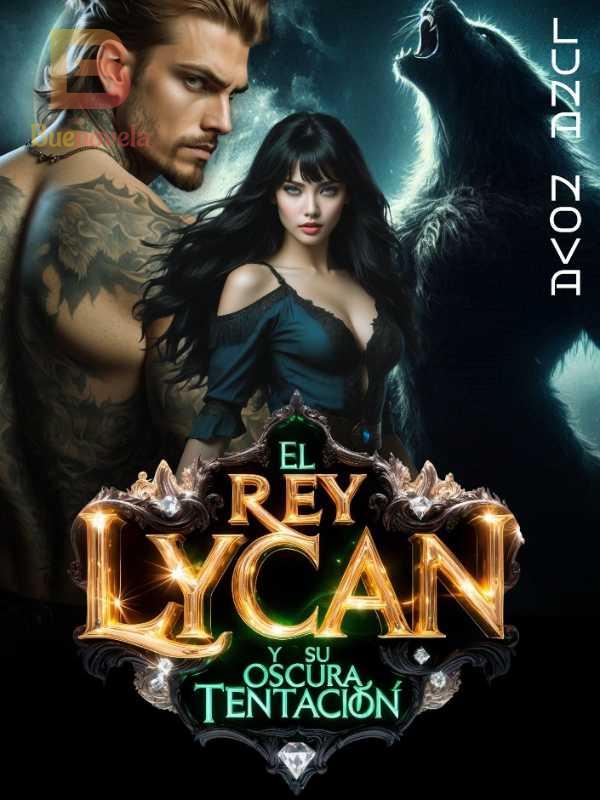 El Rey Lycan y su Oscura Tentación PDF y novela en línea por Luna Nova ...