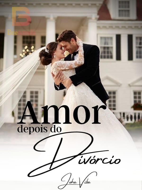 Amor depois do divorcio PDF e romance online por Joha ViBa para ler ...