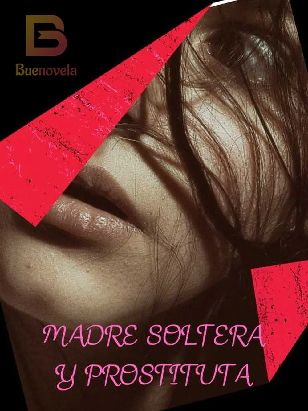 Madre soltera y prostituta. de LetrasGaby para leer en línea gratis ...