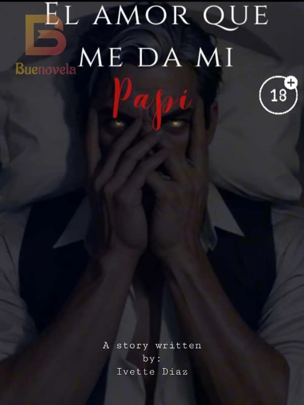 El Amor Que Me Da Mi Papi de Ivette Diaz para leer en línea gratis ...