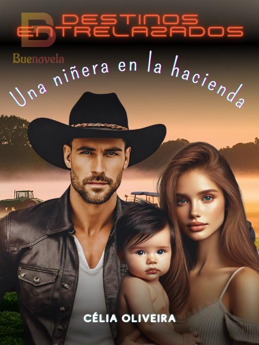 Destinos entrelazados: una niñera en la hacienda